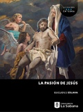 Cover: La pasi&oacute;n de Jes&uacute;s - Universidad de La Sabana