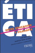 Cover: &Eacute;TICA ENTRE LA EDUCACI&Oacute;N Y FILOSOF&Iacute;A - Universidad de los Andes