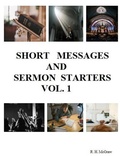 Cover: Short Messages And Sermon Starters Vol. 1 - SHORT MESSAGES AND SERMON STARTERS