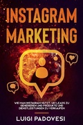 Cover: Instagram Marketing: Wie man Instagram nutzt, um Leads zu generieren und Produkte und Dienstleistungen zu verkaufen - Luigi Padovesi