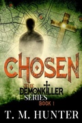 Cover: Chosen (The Demonkiller Series, #1) - Crosshairs Press