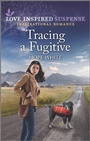 Cover: Tracing a Fugitive - Love Inspired Suspense