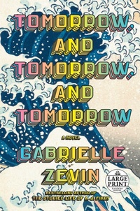 Enlarge image Cover: Tomorrow, and Tomorrow, and Tomorrow - Random House Large Print