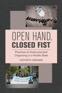 Cover: Open Hand, Closed Fist - University of California Press