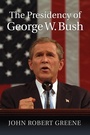 Cover: The Presidency of George W. Bush - University Press of Kansas