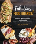 Cover: Fabulous Food Boards!: Volume 9 - Chartwell Books