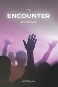 Cover: The Encounter Based Church - Kingdom Change