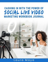 Abbildung von: CASHING IN WITH THE POWER OF SOCIAL LIVE VIDEO MARKETING WORKBOOK JOURNAL - eBookIt.com