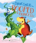 Cover: The Dinosaur That Pooped a Princess! - Aladdin Paperbacks