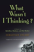 Cover: What Wasn't I Thinking? - Querelle Press