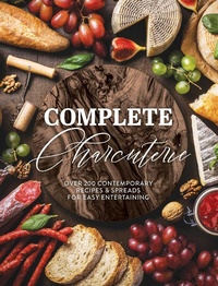 Abbildung von: Complete Charcuterie - Cider Mill Press Book Publishers LLC