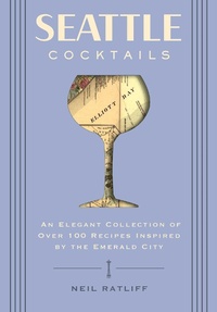 Abbildung von: Seattle Cocktails - Cider Mill Press Book Publishers LLC