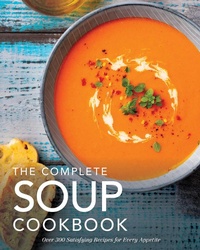 Enlarge image Cover: The Complete Soup Cookbook - Cider Mill Press Book Publishers LLC