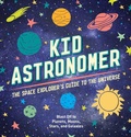 Cover: Kid Astronomer - Cider Mill Press Book Publishers LLC