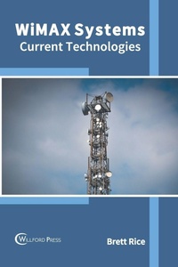 Enlarge image Cover: Wimax Systems: Current Technologies - Willford Press