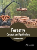 Cover: Forestry: Concepts and Applications - Syrawood Publishing House