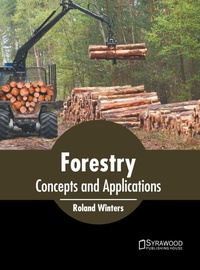 Enlarge image Cover: Forestry: Concepts and Applications - Syrawood Publishing House