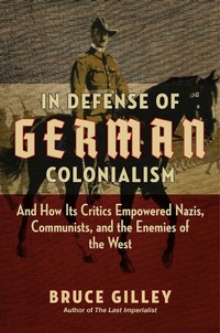 Enlarge image Cover: In Defense of German Colonialism - Regnery Publishing Inc