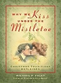Enlarge image Cover: Why We Kiss under the Mistletoe - Regnery Publishing Inc