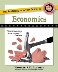 Enlarge image Cover: The Politically Incorrect Guide to Economics - Regnery Publishing Inc