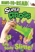 Cover: Icky, Sticky Slime! - Simon & Schuster