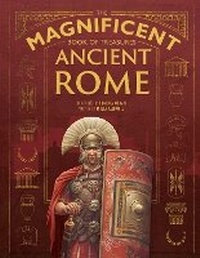Enlarge image Cover: The Magnificent Book of Treasures: Ancient Rome - Weldon Owen, Incorporated