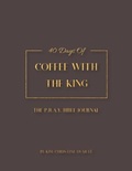 Cover: Coffee with the King Bible Journal - 978-1-7371771-0-4