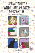 Cover: Stella Peabody's Wild Librarian Bakery and Bookstore - Wild Librarian Press