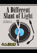 Cover: A Different Slant of Light - Not-So-Silent Librarian Books