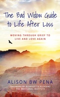 Cover: The Bad Widow Guide to Life After Loss - Unit X LLC