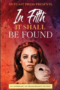 Enlarge image Cover: In Filth It Shall Be Found - Outcast Press LLC
