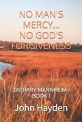 Cover: No Man's Mercy...No God's Forgiveness - J. A. Hayden