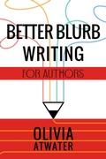 Cover: Better Blurb Writing for Authors (Atwater's Tools for Authors, #1) - Starwatch Press