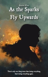 Abbildung von: As the Sparks Fly Upwards - Frith Publishing