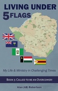 Cover: Living Under Five Flags-Book 3: Called to be an Overcomer (Living Under 5 Flags Book 1, #3) - Living Under 5 Flags Book 1