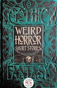 Enlarge image Cover: Weird Horror Short Stories - Flame Tree Publishing