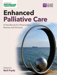 Abbildung von: Enhanced Palliative Care: A handbook for paramedics, nurses and doctors - Class Professional Publishing