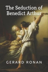 Enlarge image Cover: The Seduction of Benedict Arthur - Fingal County Libraries