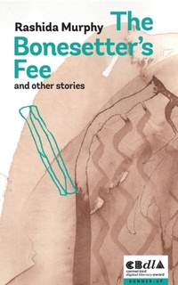Abbildung von: The Bonesetter's Fee and other stories - Spineless Wonders Publishing Pty Ltd