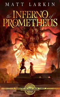 Enlarge image Cover: The Inferno of Prometheus - Matt Larkin Books