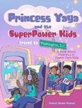 Cover: Princess Yaya and The SuperPower Kids travel to Washington, D.C. - KBK Publishing LLC