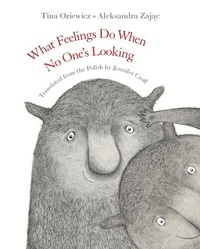 Abbildung von: What Feelings Do When No One's Looking - Elsewhere Editions
