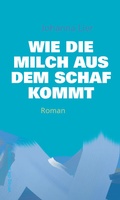 Cover: Wie die Milch aus dem Schaf kommt - brotsuppe