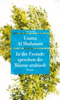 Cover: In der Fremde sprechen die B&auml;ume arabisch - Unionsverlag