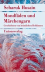 Cover: Mondfäden und Märchengarn - Unionsverlag