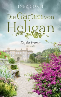 Abbildung von: Die Gärten von Heligan - Ruf der Fremde - Lübbe