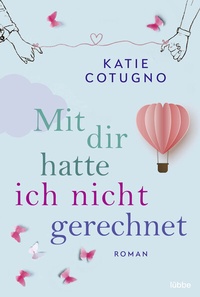 Abbildung von: Mit dir hatte ich nicht gerechnet - Lübbe