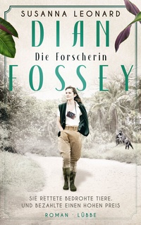 Abbildung von: Dian Fossey - Die Forscherin - Lübbe