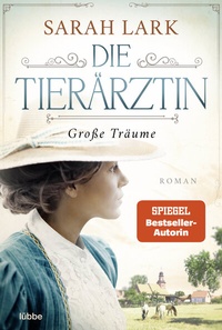 Abbildung von: Die Tierärztin - Große Träume - Lübbe