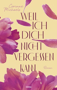 Abbildung von: Weil ich dich nicht vergessen kann - Lübbe